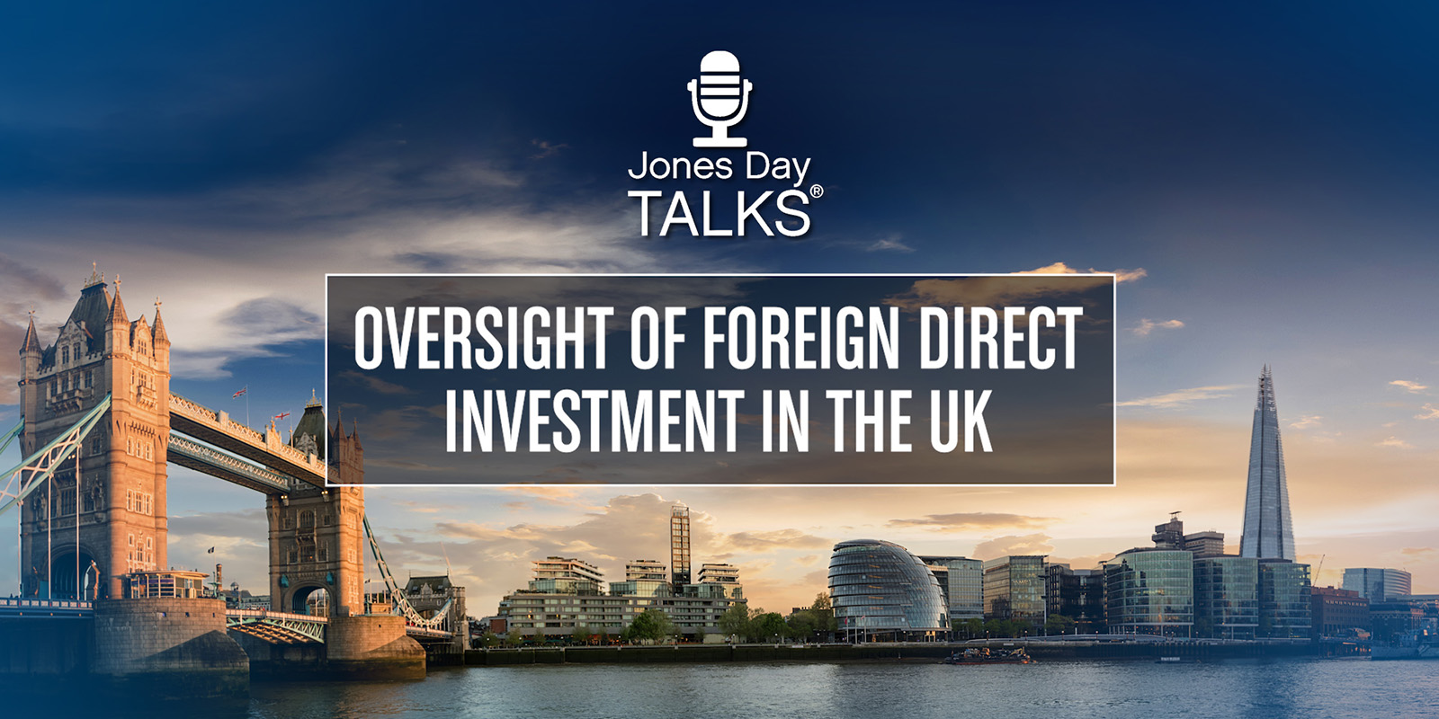 Jones Day Talks image for FDIs in the UK
