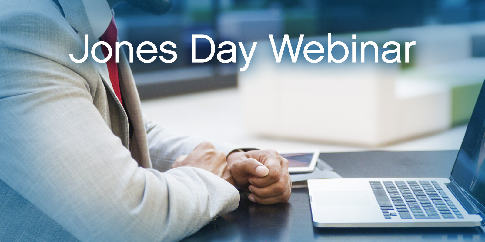 Jones_Day_Webinar03