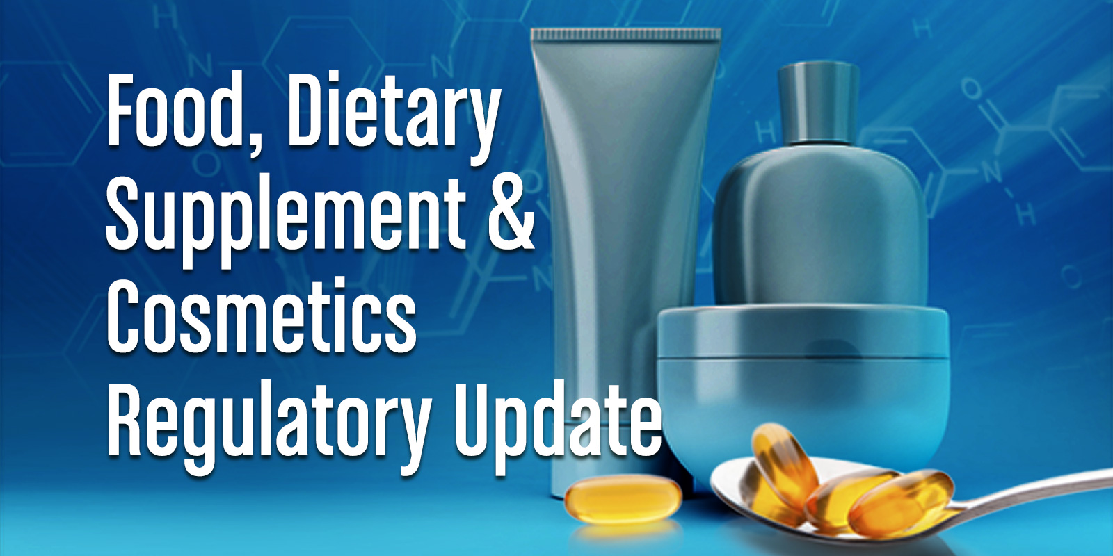Food, Dietary Supplement & Cosmetics Update | Vol. IV, Issue 3