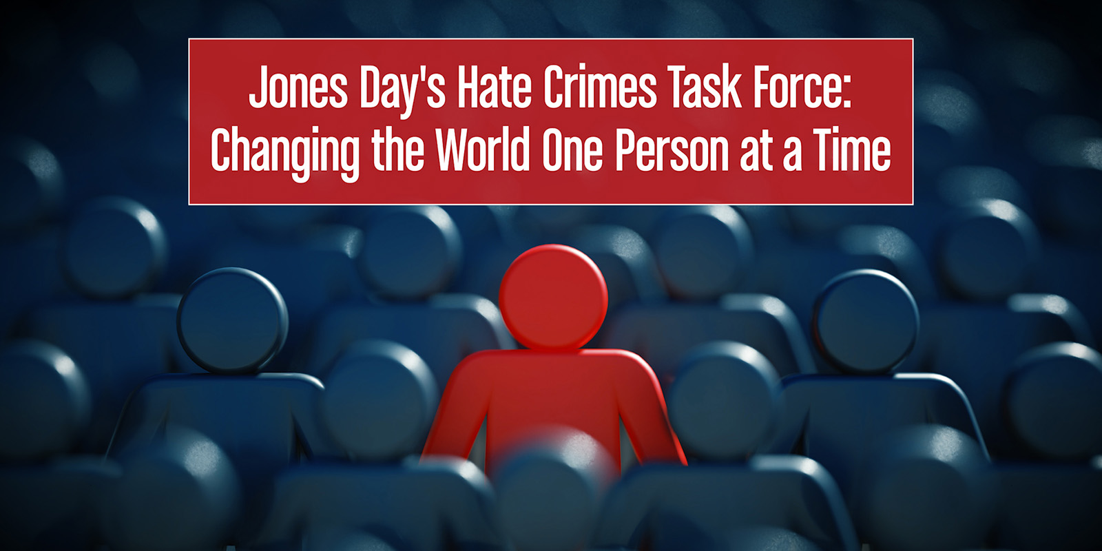 Jones Day's Hate Crimes Task Force Jones Day