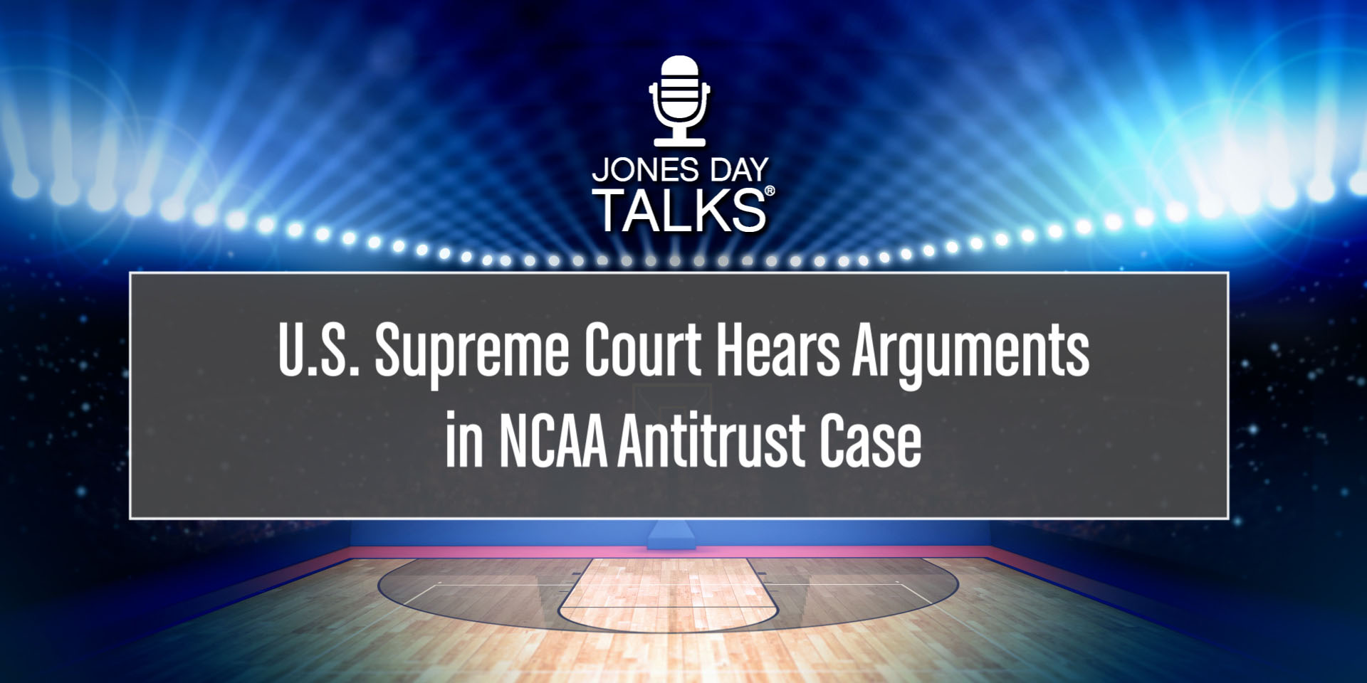 JONES DAY TALKS  US Supreme Court NCAA SOCIAL