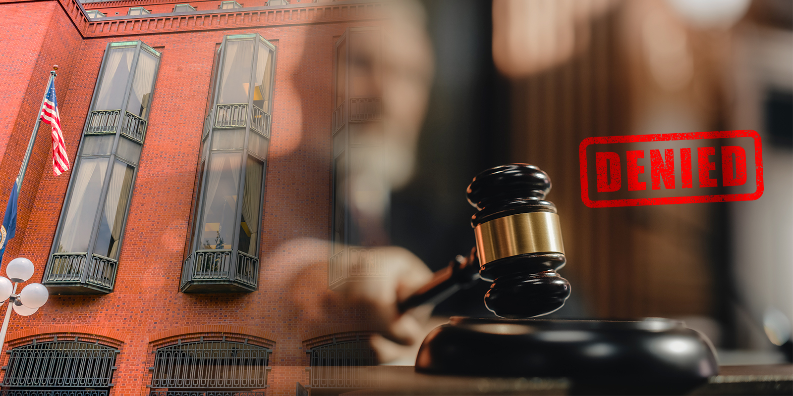 Composite image showing a courthouse building with American flags on the left, a judge's gavel in the center, and a 'DENIED' stamp overlaid on the right, symbolizing a legal decision.